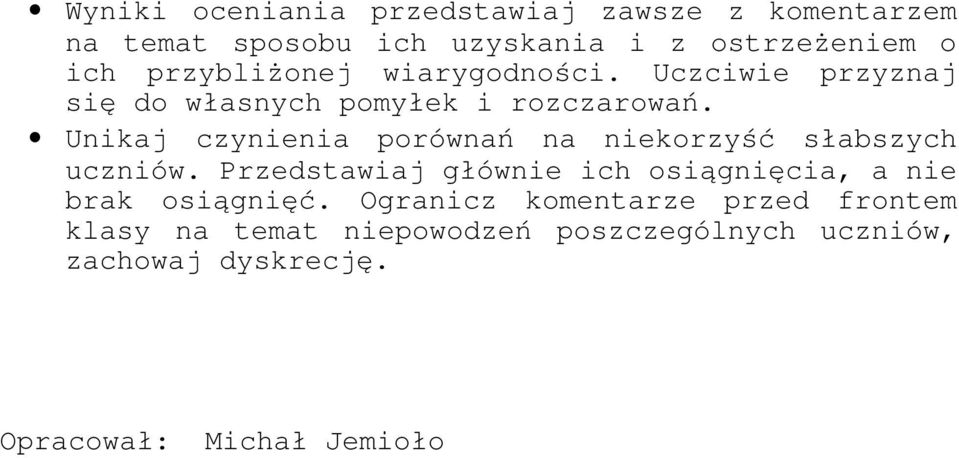 Unikaj czynienia porównań na niekorzyść słabszych uczniów.