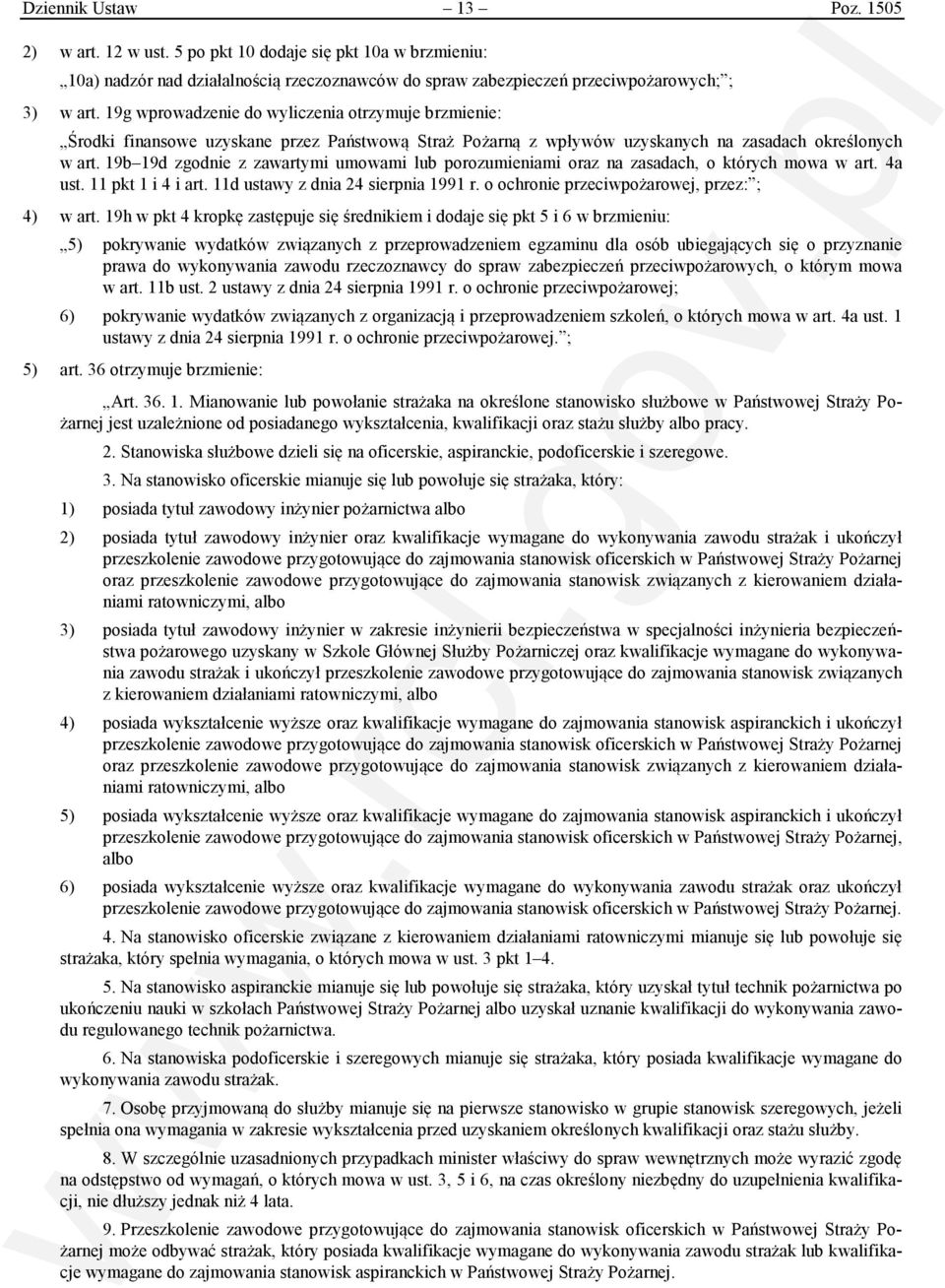 19b 19d zgodnie z zawartymi umowami lub porozumieniami oraz na zasadach, o których mowa w art. 4a ust. 11 pkt 1 i 4 i art. 11d ustawy z dnia 24 sierpnia 1991 r.