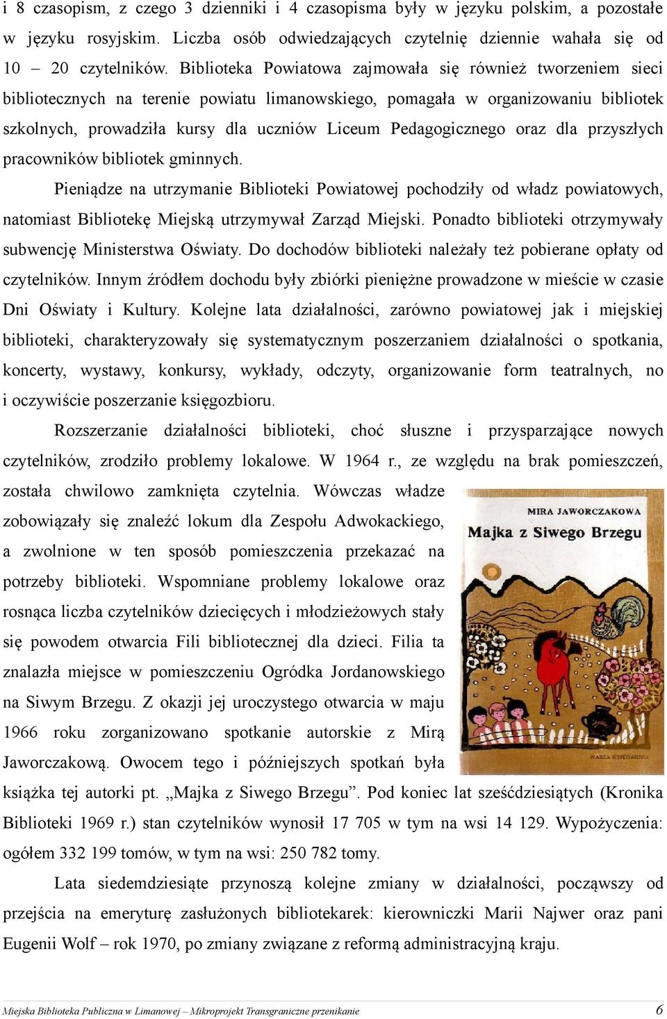 Pedagogicznego oraz dla przyszłych pracowników bibliotek gminnych.