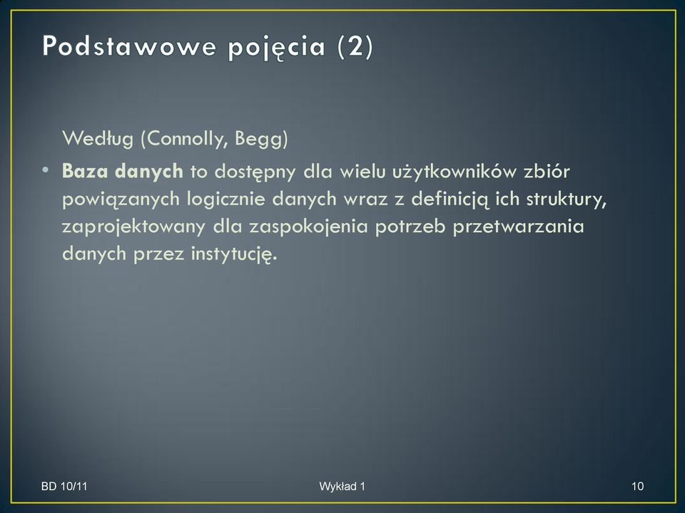 definicją ich struktury, zaprojektowany dla zaspokojenia