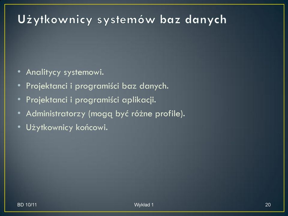 Projektanci i programiści aplikacji.