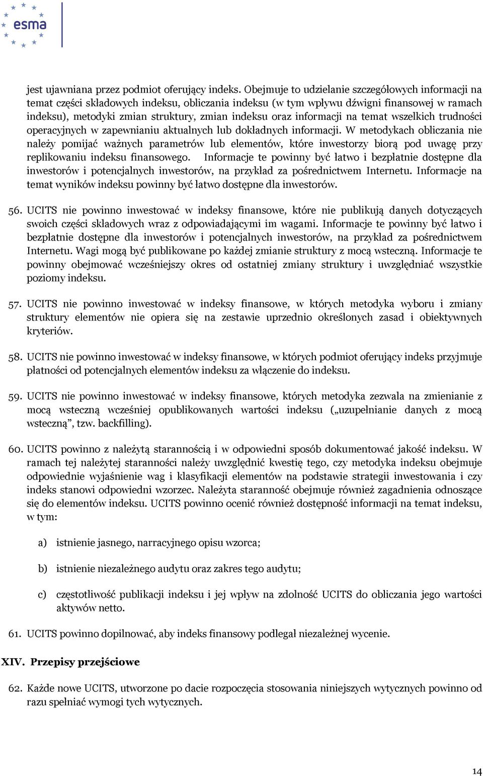 informacji na temat wszelkich trudności operacyjnych w zapewnianiu aktualnych lub dokładnych informacji.