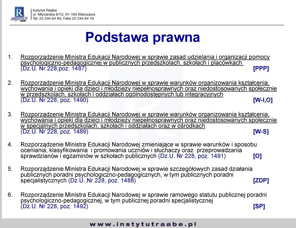 Rozporządzenie Ministra Edukacji Narodowej w sprawie warunków organizowania kształcenia, wychowania i opieki dla dzieci i młodzieży niepełnosprawnych oraz niedostosowanych społecznie w przedszkolach,