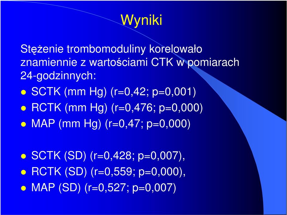 (mm Hg) (r=0,476; p=0,000) MAP (mm Hg) (r=0,47; p=0,000) SCTK (SD)