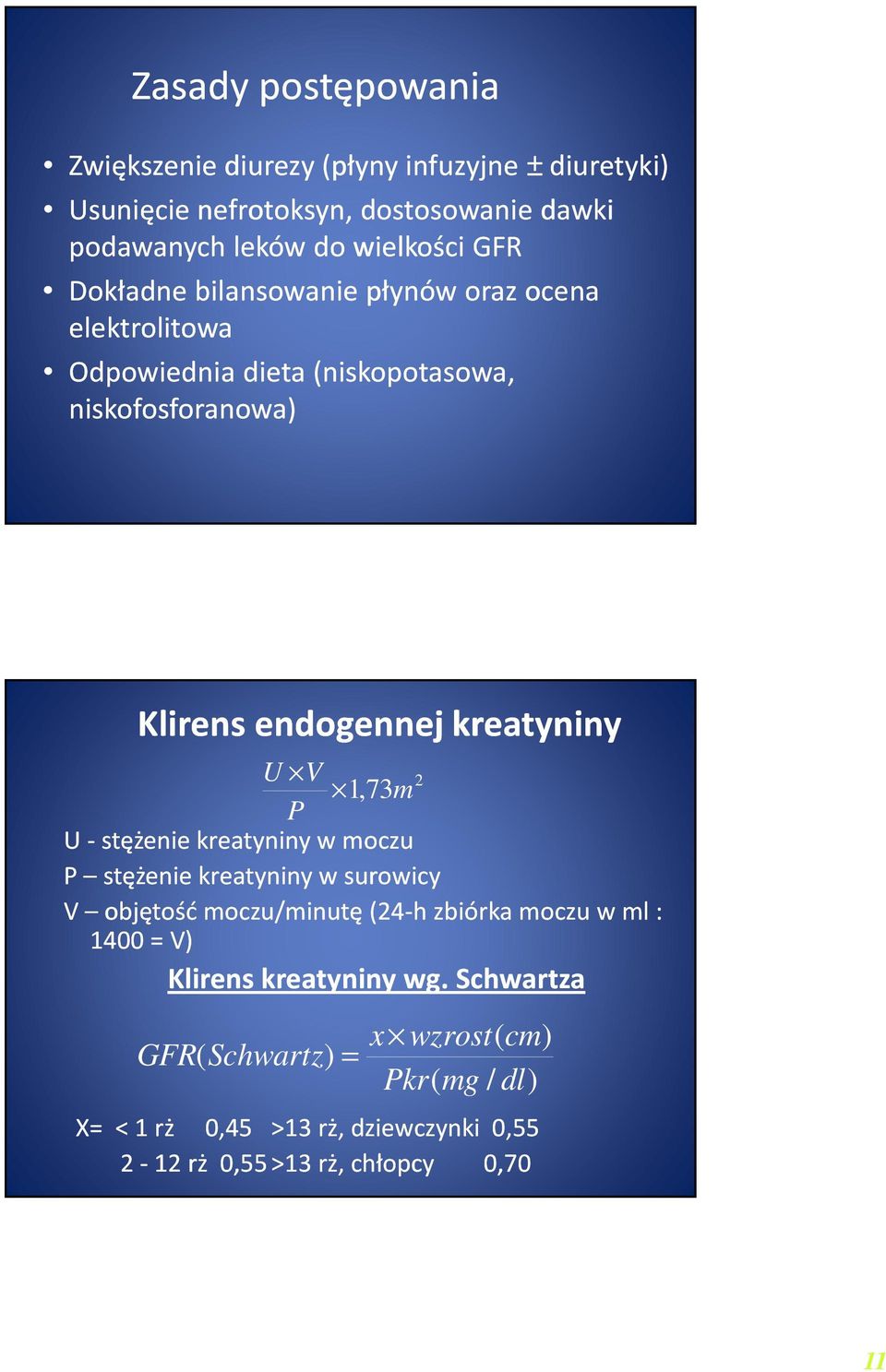 1,73m P U - stężenie kreatyniny w moczu P stężenie kreatyniny w surowicy V objętość moczu/minutę (24-h zbiórka moczu w ml : 1400 = V) Klirens