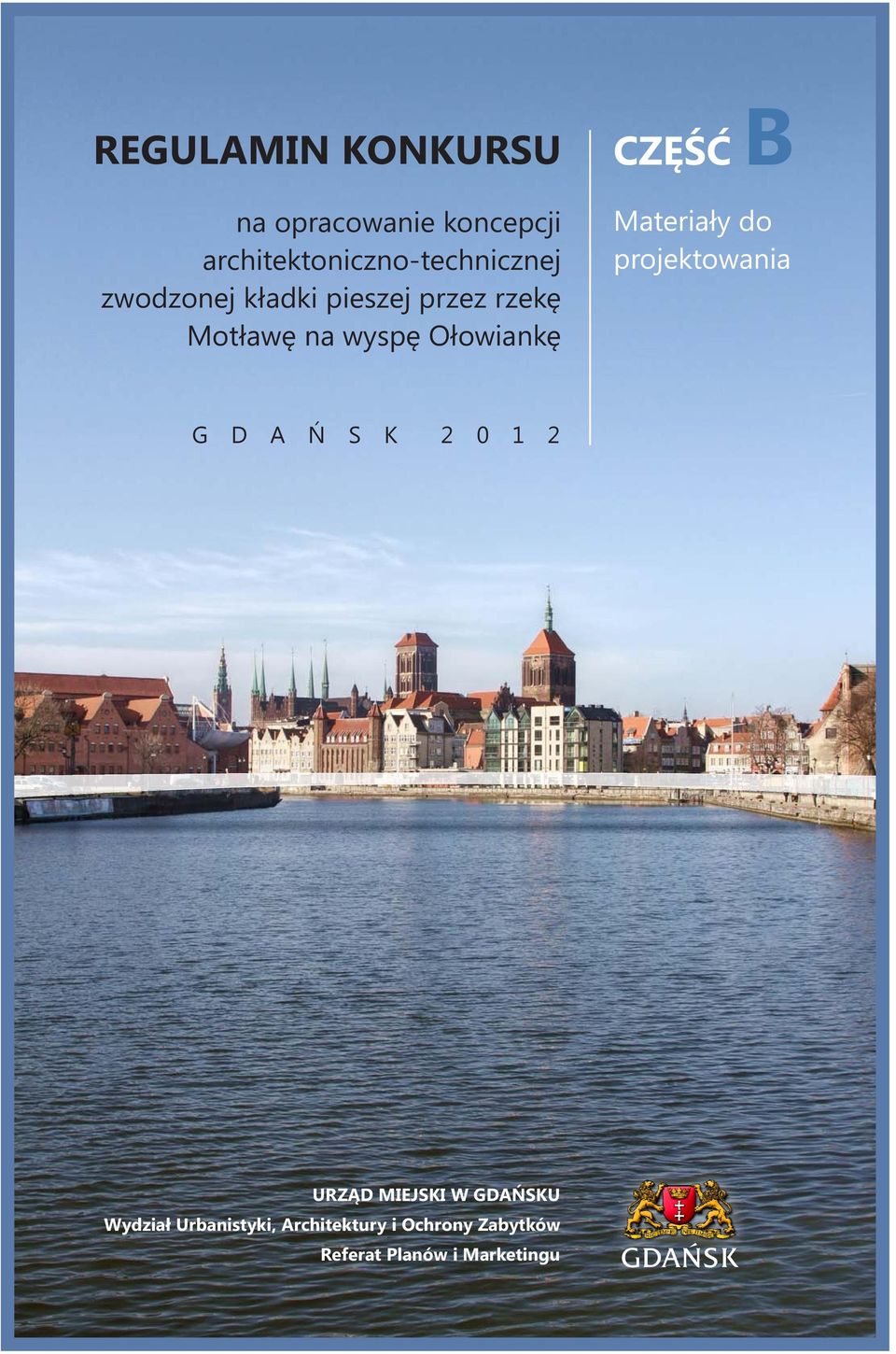 Materiały do projektowania G D A Ń S K 2 0 1 2 URZĄD MIEJSKI W GDAŃSKU