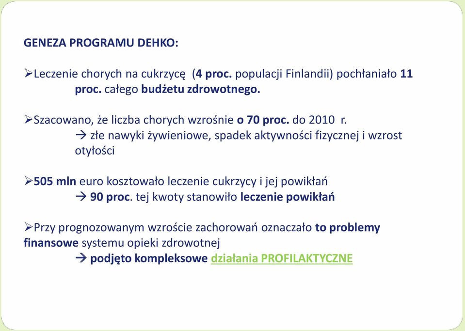 złe nawyki żywieniowe, spadek aktywności fizycznej i wzrost otyłości 505 mln euro kosztowało leczenie cukrzycy i jej powikłań