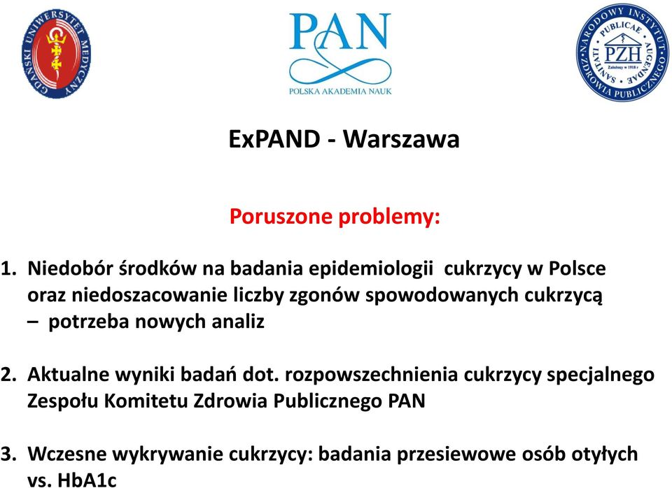 zgonów spowodowanych cukrzycą potrzeba nowych analiz 2. Aktualne wyniki badań dot.