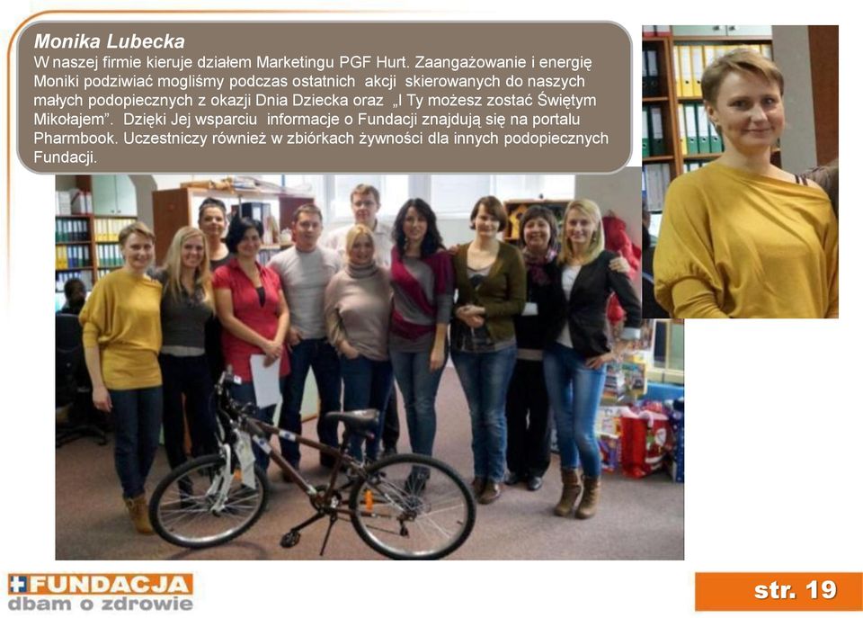 małych podopiecznych z okazji Dnia Dziecka oraz I Ty możesz zostać Świętym Mikołajem.