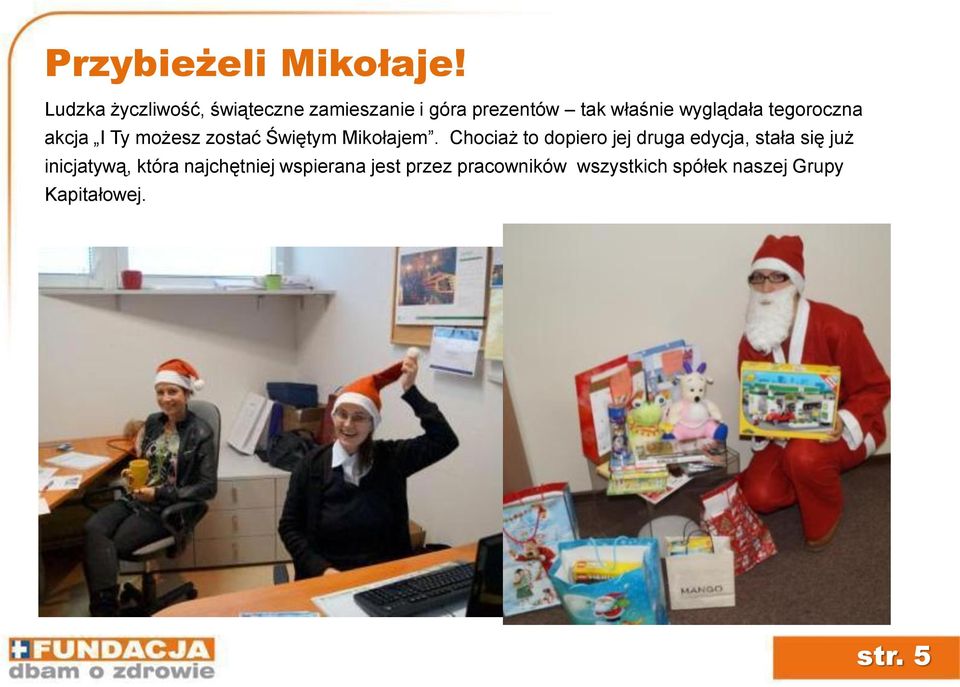 tegoroczna akcja I Ty możesz zostać Świętym Mikołajem.