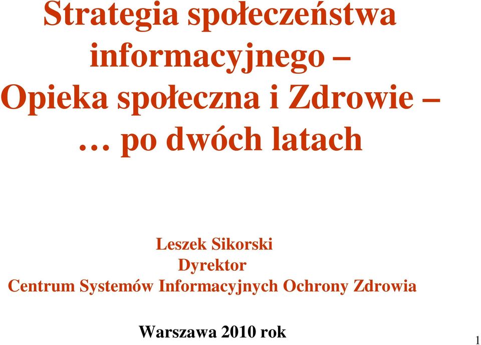 Leszek Sikorski Dyrektor Centrum Systemów