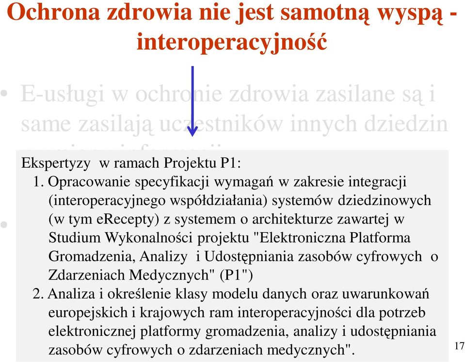 zdarzeniach Studium Wykonalności projektu "Elektroniczna Platforma medycznych Gromadzenia, Analizy zasila i Udostępniania i jest zasilana zasobów cyfrowych z innych o Zdarzeniach Medycznych" (P1")