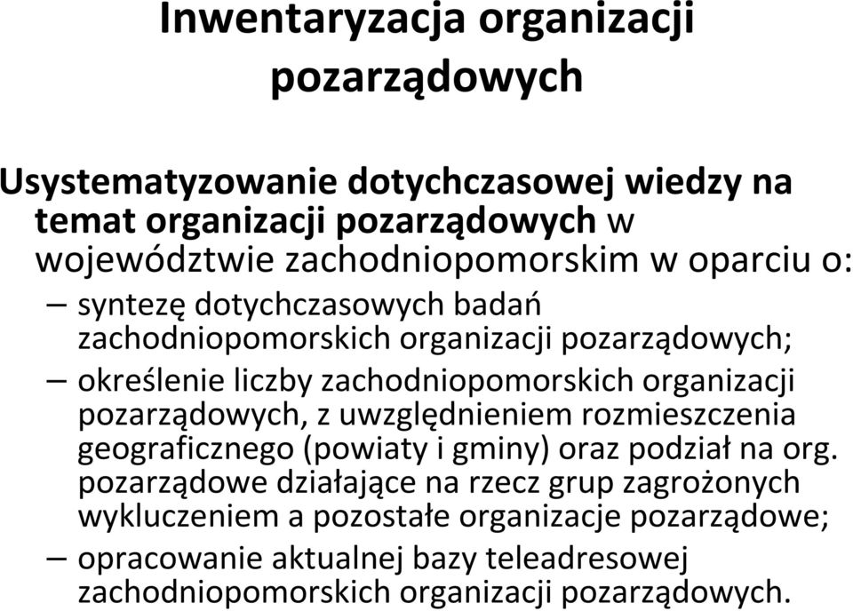 zachodniopomorskich organizacji pozarządowych, zuwzględnieniem rozmieszczenia geograficznego (powiaty i gminy) oraz podziałna org.