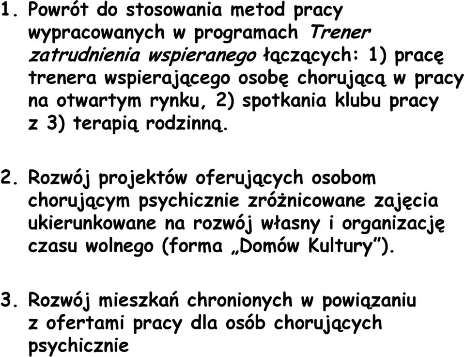 spotkania klubu pracy z 3) terapią rodzinną. 2.