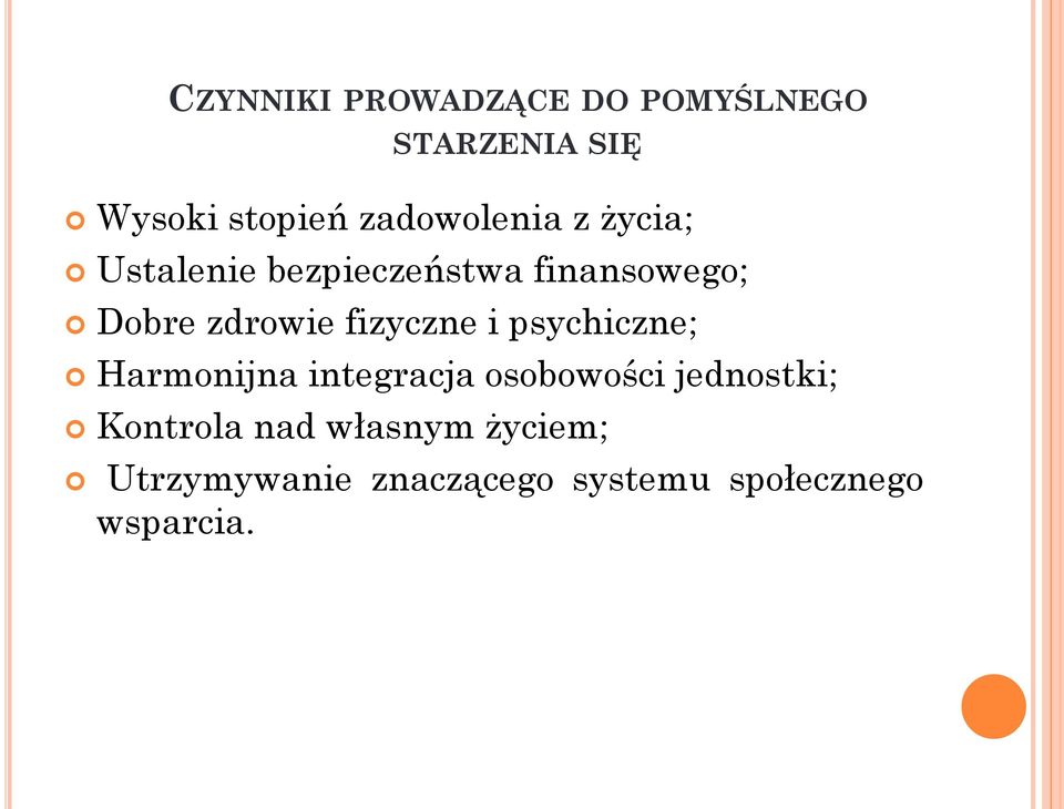 zdrowie fizyczne i psychiczne; Harmonijna integracja osobowości