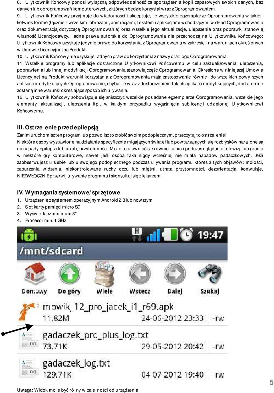 skład Oprogramowania oraz dokumentacją dotyczącą Oprogramowania) oraz wszelkie jego aktualizacje, ulepszenia oraz poprawki stanowią własność Licencjodawcy.