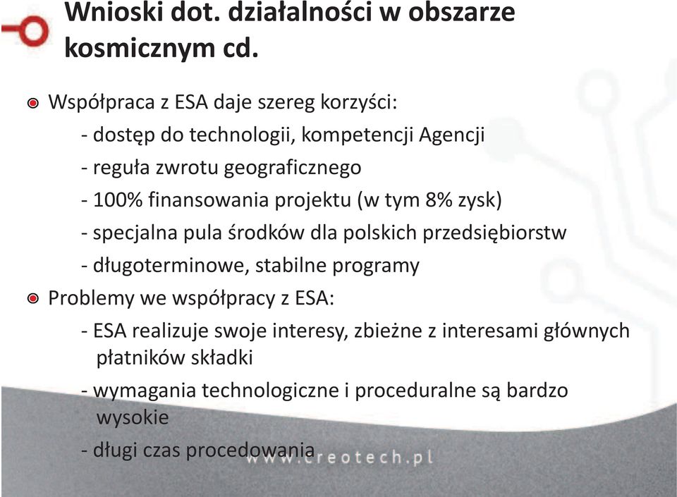 finansowania projektu (w tym 8% zysk) - specjalna pula środków dla polskich przedsiębiorstw - długoterminowe, stabilne