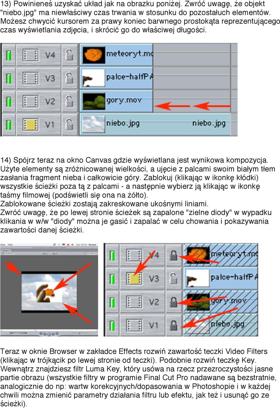 14) Spójrz teraz na okno Canvas gdzie wyświetlana jest wynikowa kompozycja. Użyte elementy są zróżnicowanej wielkości, a ujęcie z palcami swoim białym tłem zasłania fragment nieba i całkowicie góry.