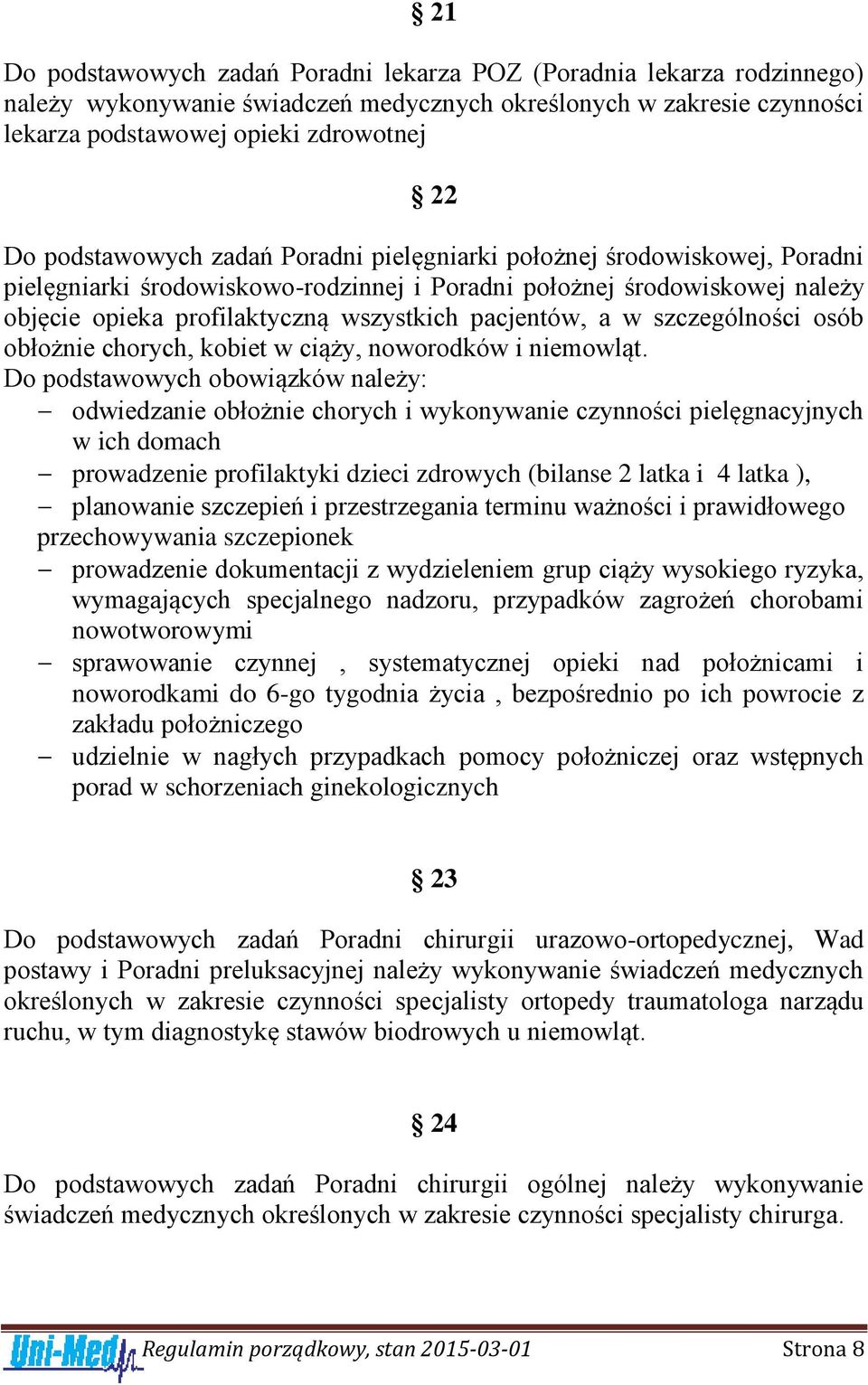 a w szczególności osób obłożnie chorych, kobiet w ciąży, noworodków i niemowląt.