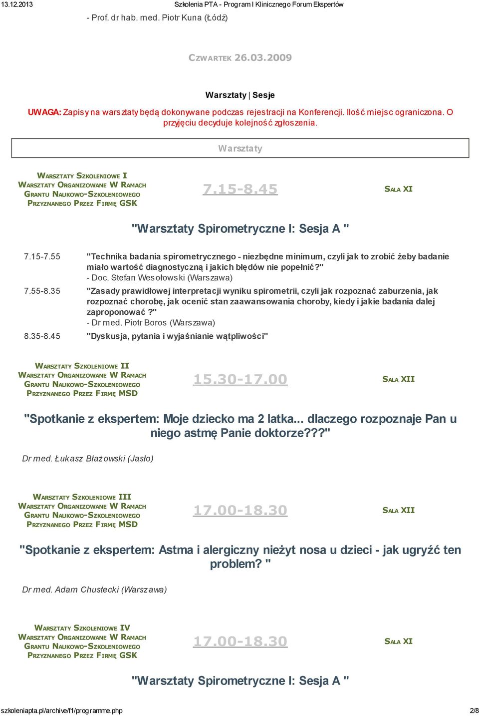 55 "Technika badania spirometrycznego - niezbędne minimum, czyli jak to zrobić żeby badanie miało wartość diagnostyczną i jakich błędów nie popełnić?" - Doc. Stefan Wesołowski (Warszawa) 7.55-8.