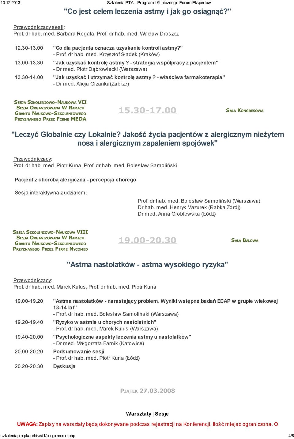 - właściwa farmakoterapia" - Dr med. Alicja Grzanka(Zabrze) SESJA SZKOLENIOWO-NAUKOWA VII PRZYZNANEGO PRZEZ FIRMĘ MEDA 15.30-17.00 "Leczyć Globalnie czy Lokalnie?