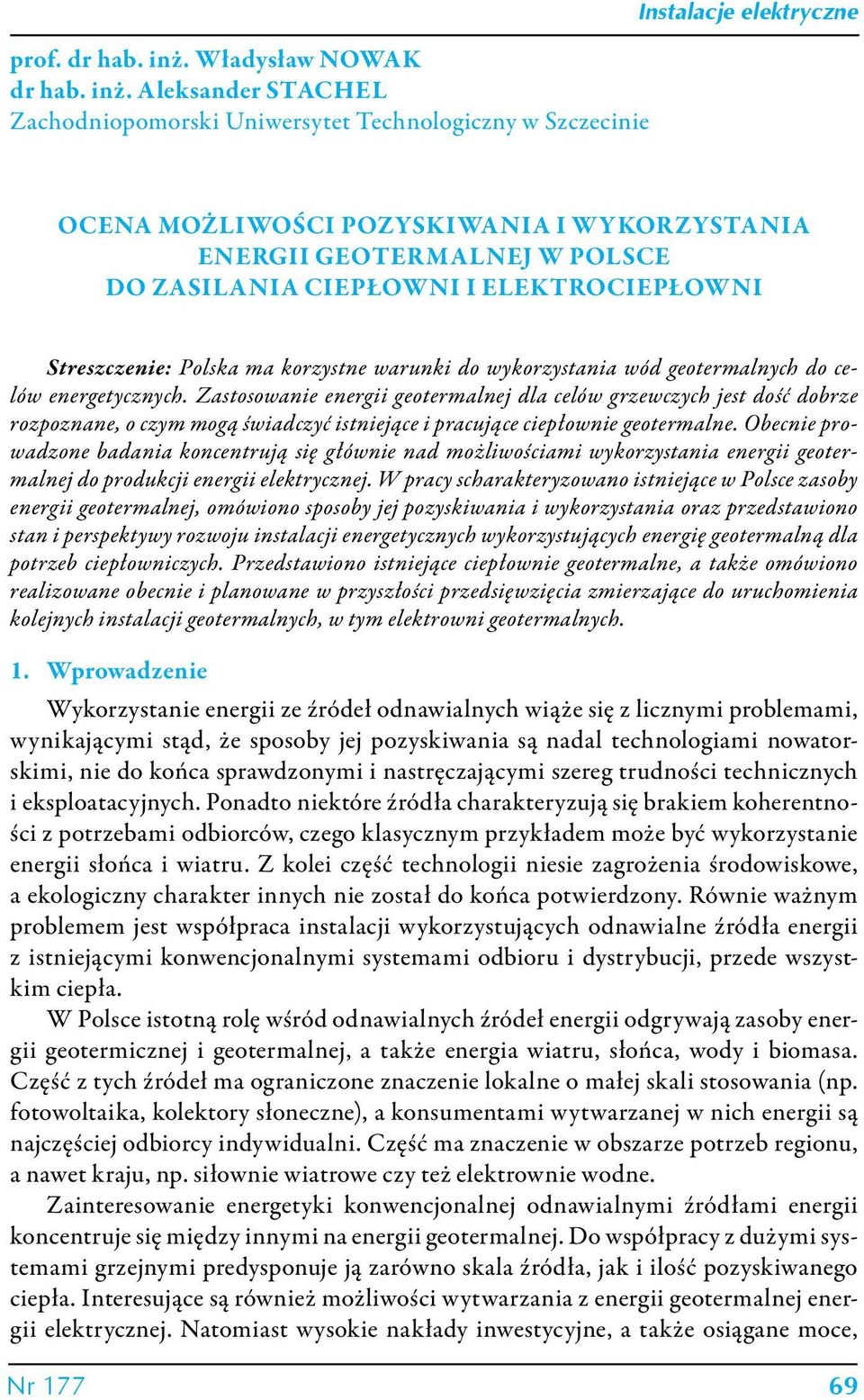 Aleksander Stachel Zachodniopomorski Uniwersytet Technologiczny w Szczecinie Instalacje elektryczne Ocena możliwości pozyskiwania i wykorzystania energii geotermalnej w Polsce do zasilania ciepłowni