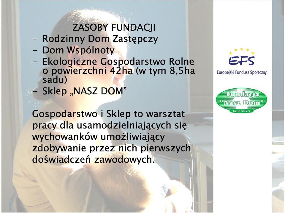 Gospodarstwo i Sklep to warsztat pracy dla usamodzielniających się