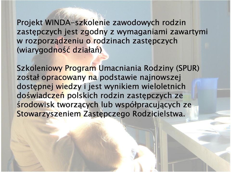 na podstawie najnowszej dostępnej wiedzy i jest wynikiem wieloletnich doświadcze wiadczeń polskich rodzin