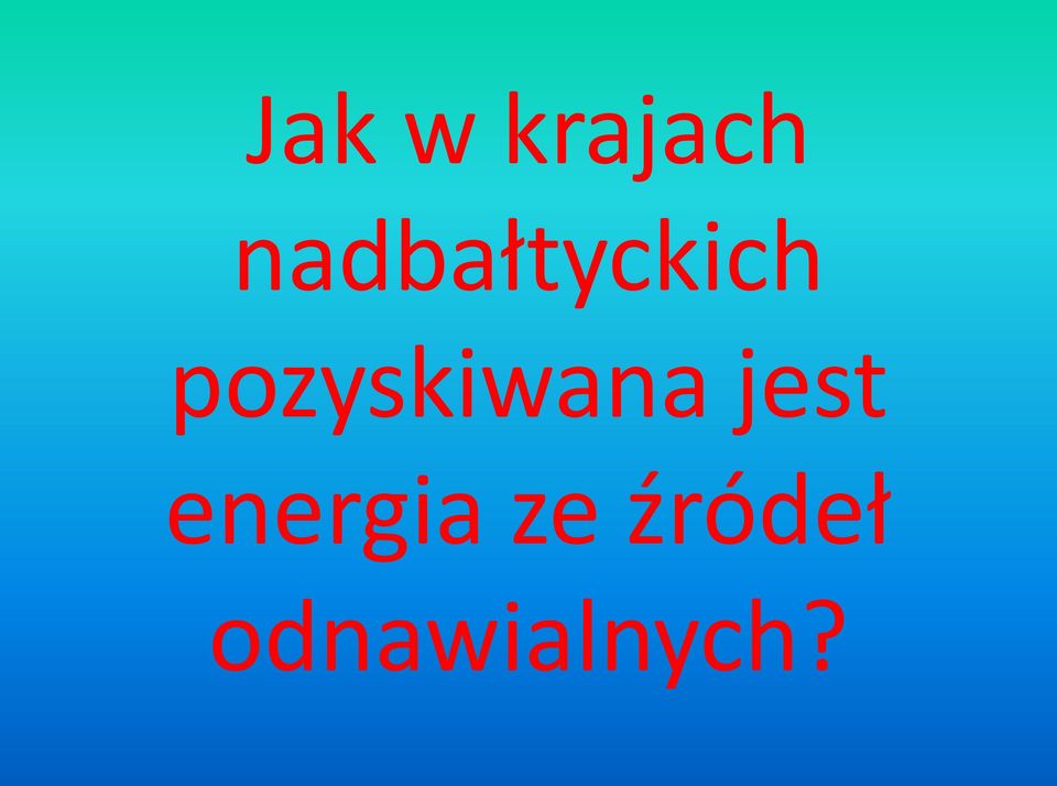 pozyskiwana jest