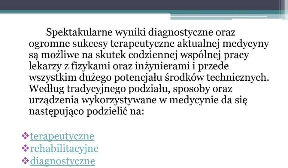 wszystkim dużego potencjału środków technicznych.