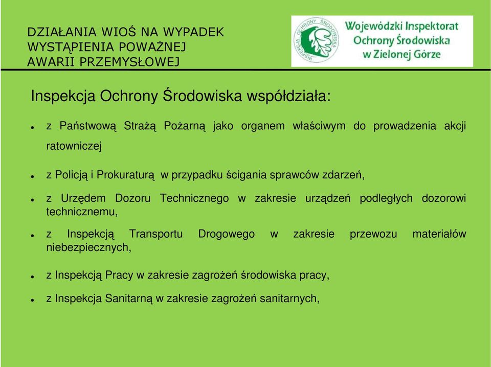 urządzeń podległych dozorowi technicznemu, z Inspekcją Transportu Drogowego w zakresie przewozu materiałów