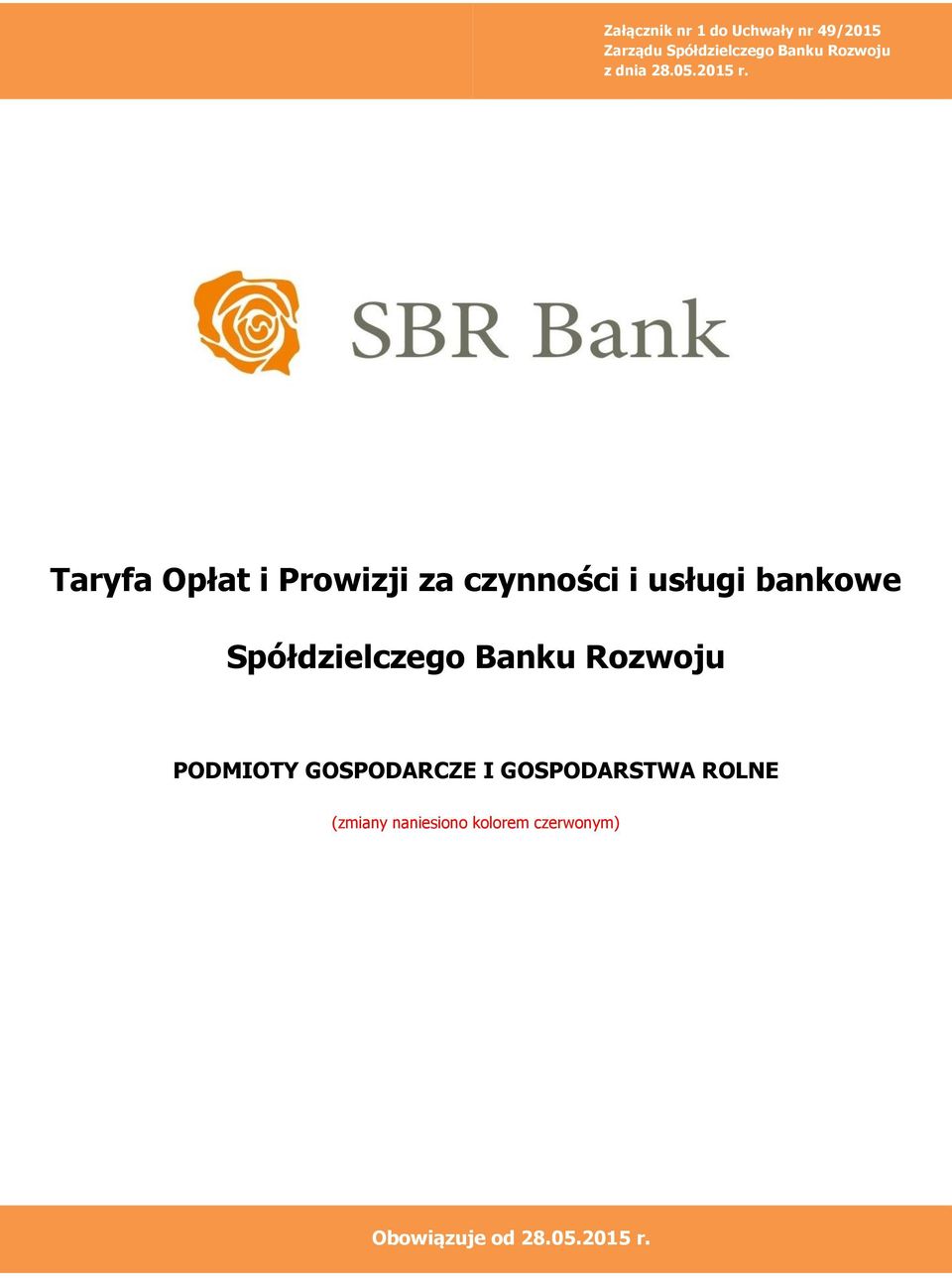 Taryfa Opłat i Prowizji Spółdzielczego Banku Rozwoju PODMIOTY