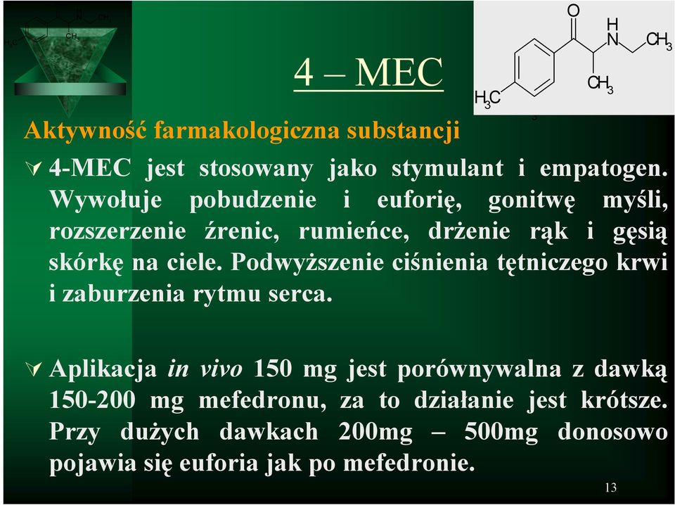 Podwyższenie ciśnienia tętniczego krwi i zaburzenia rytmu serca.