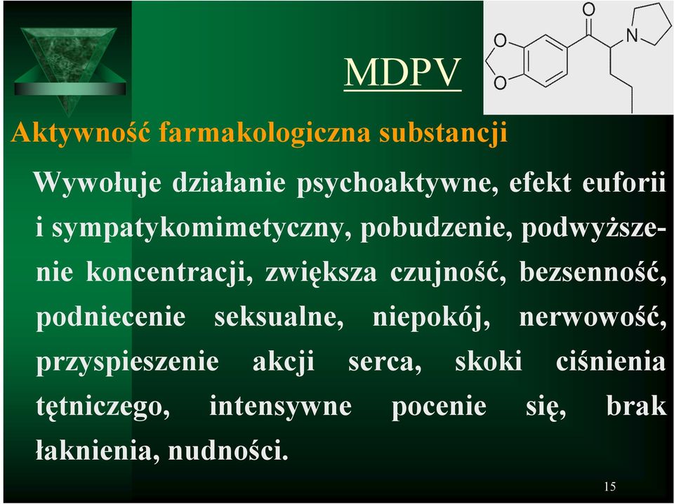 czujność, bezsenność, podniecenie seksualne, niepokój, nerwowość, przyspieszenie