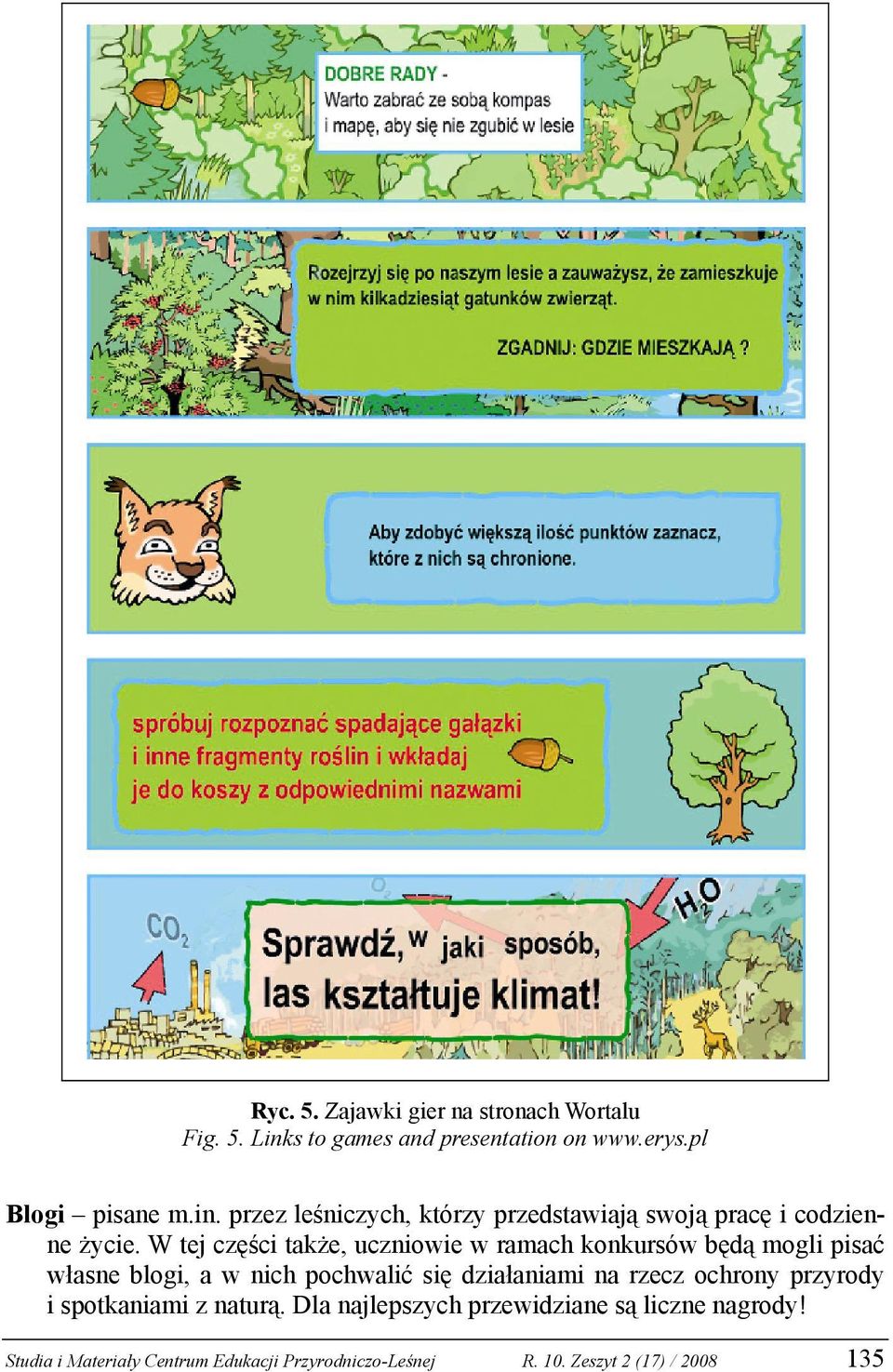 przez leśniczych, którzy przedstawiają swoją pracę i codzienne życie.
