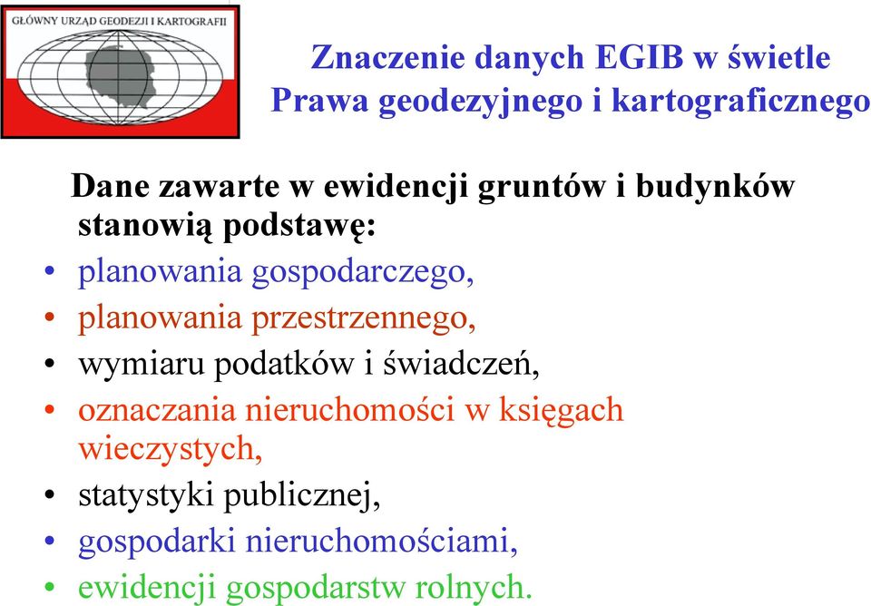 przestrzennego, wymiaru podatków i świadczeń, oznaczania nieruchomości w księgach