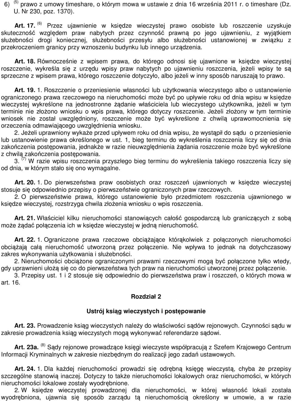 służebności przesyłu albo służebności ustanowionej w związku z przekroczeniem granicy przy wznoszeniu budynku lub innego urządzenia. Art. 18.