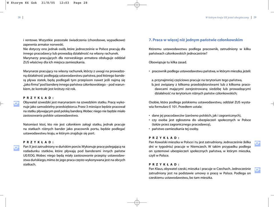 Marynarzy pracujących dla norweskiego armatora obsługuje oddział ZUS właściwy dla ich miejsca zamieszkania.
