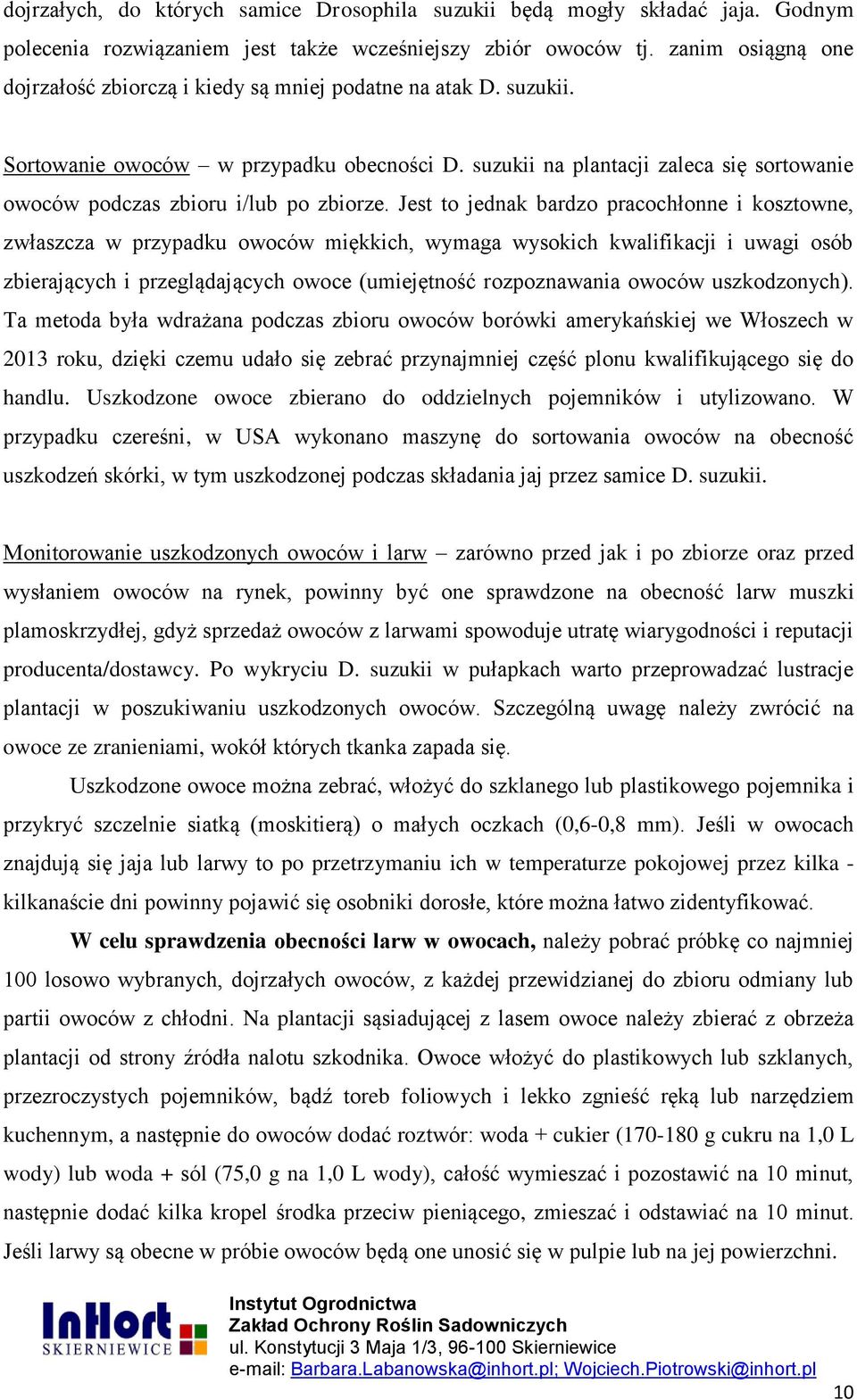 suzukii na plantacji zaleca się sortowanie owoców podczas zbioru i/lub po zbiorze.