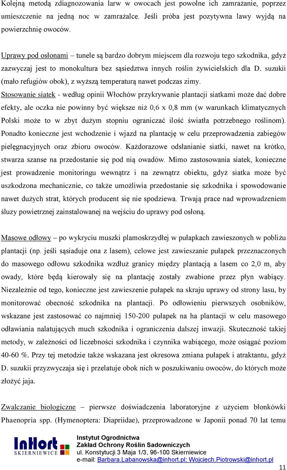 suzukii (mało refugiów obok), z wyższą temperaturą nawet podczas zimy.