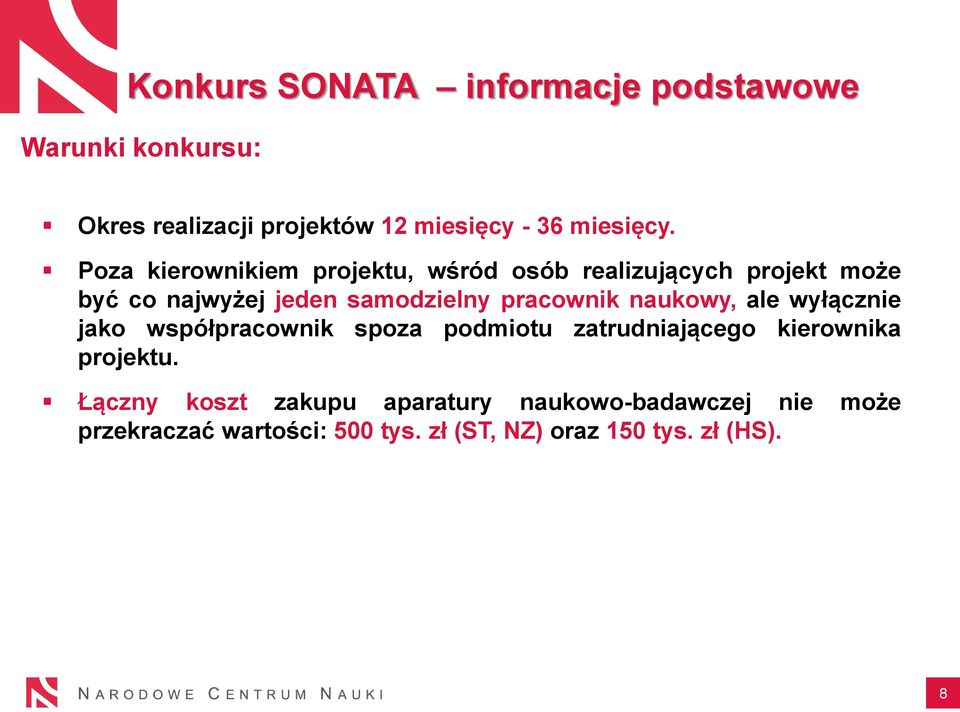 naukowy, ale wyłącznie jako współpracownik spoza podmiotu zatrudniającego kierownika projektu.