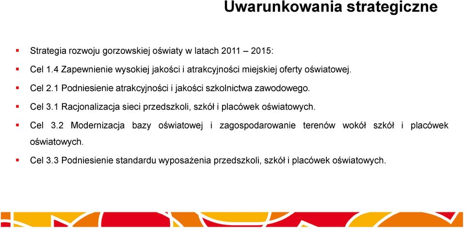 1 Podniesienie atrakcyjności i jakości szkolnictwa zawodowego. Cel 3.