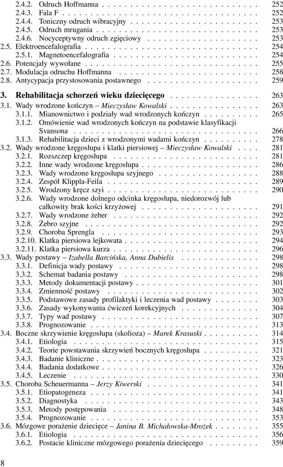 .............................. 255 2.7. Modulacja odruchu Hoffmanna......................... 258 2.8. Antycypacja przystosowania postawnego.................... 259 3.