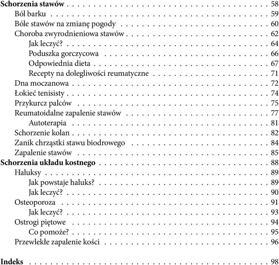 ..................... 71 Dna moczanowa..................................... 72 Łokieć tenisisty...................................... 74 Przykurcz palców.................................... 75 Reumatoidalne zapalenie stawów.