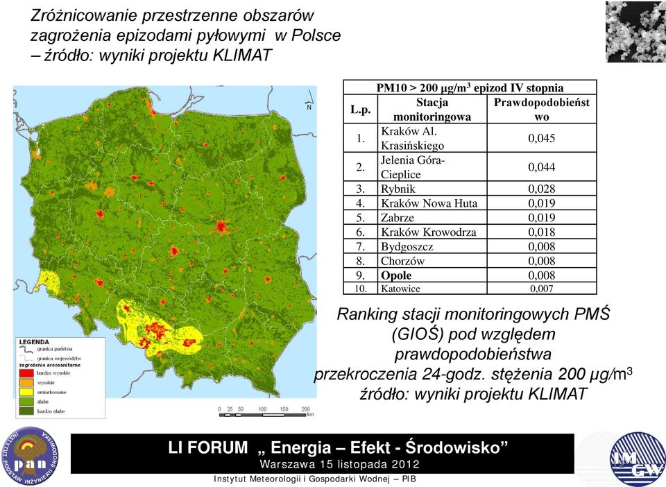 Zabrze,19 6. Kraków Krowodrza,18 7. Bydgoszcz,8 8. Chorzów,8 9. Opole,8 1.