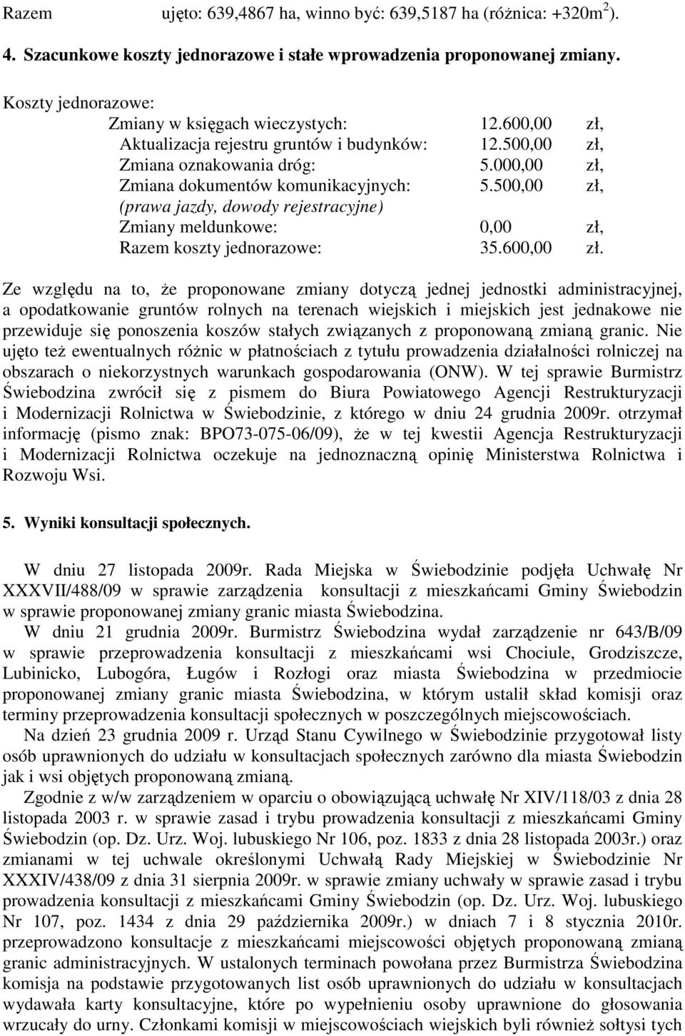 500,00 zł, (prawa jazdy, dowody rejestracyjne) Zmiany meldunkowe: 0,00 zł, Razem koszty jednorazowe: 35.600,00 zł.