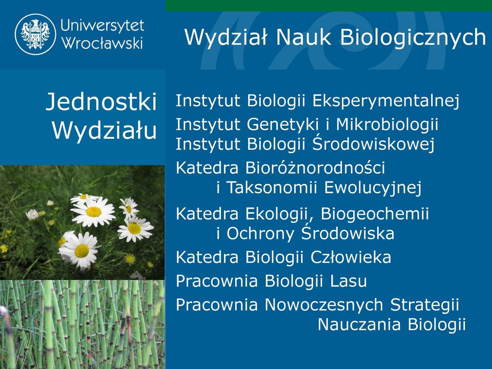 Bioróżnorodności i Taksonomii Ewolucyjnej Katedra Ekologii, Biogeochemii i Ochrony