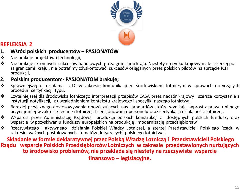 Polskim producentom- PASJONATOM brakuje; Sprawniejszego działania ULC w zakresie komunikacji ze środowiskiem lotniczym w sprawach dotyczących procedur certyfikacji typu, Czytelniejszej dla środowiska