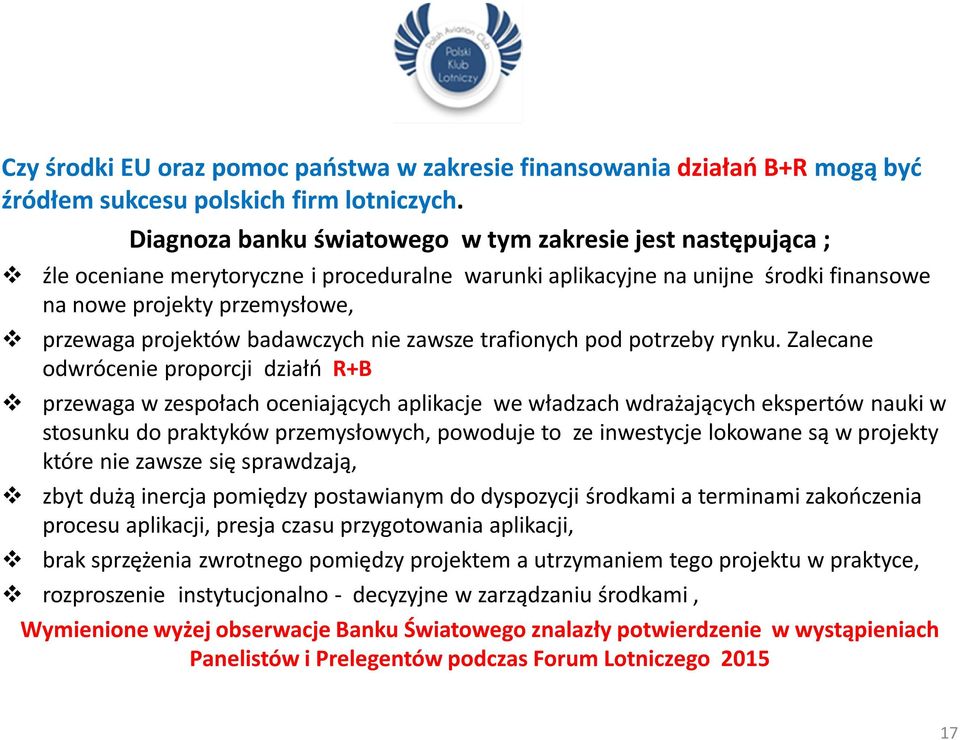 badawczych nie zawsze trafionych pod potrzeby rynku.