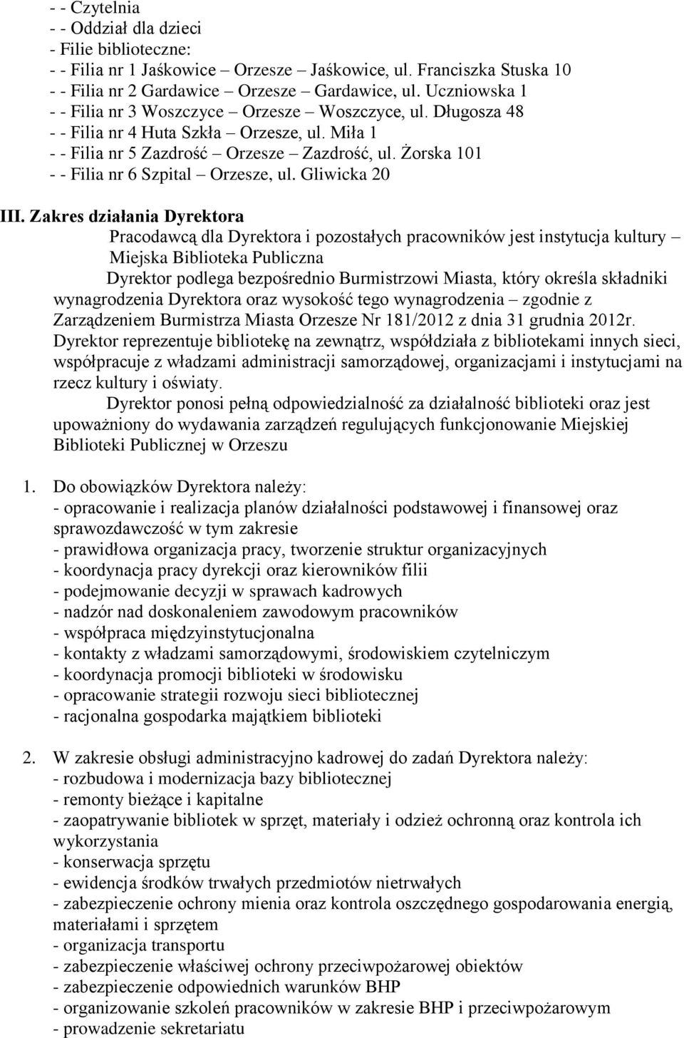 Żorska 101 - - Filia nr 6 Szpital Orzesze, ul. Gliwicka 20 III.